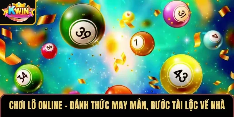 Chơi Lô Online – Đánh Thức May Mắn, Rước Tài Lộc Về Nhà