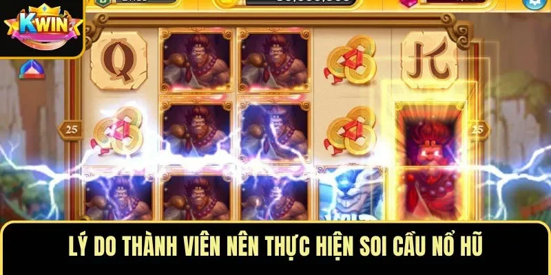 Lý do thành viên nên thực hiện soi cầu nổ hũ