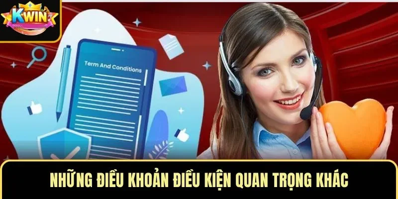 Những điều khoản điều kiện quan trọng khác
