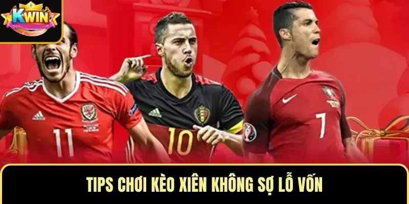 Tips chơi kèo xiên không sợ lỗ vốn